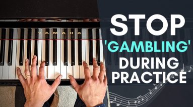 The Only Way You Should Practice Piano